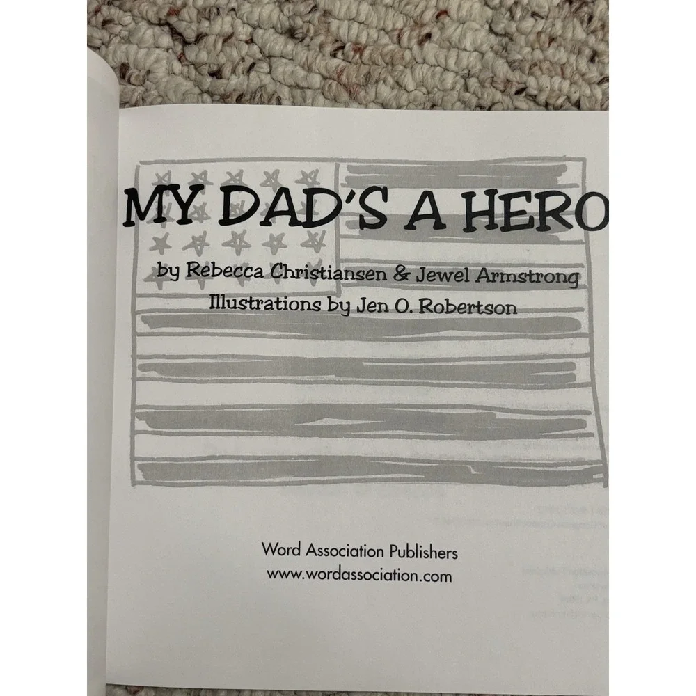 MY DAD'S A HERO By Rebecca Christiansen & Jewel Armstrong